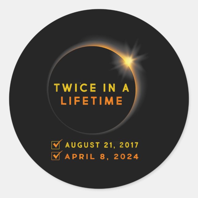 Solar Eclipse Twice In Lifetime 2024 Solar Eclipse Classic Round Sticker (Front)