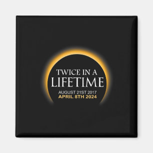 Solar Eclipse Twice In Lifetime 2024 Solar Eclipse Magnet