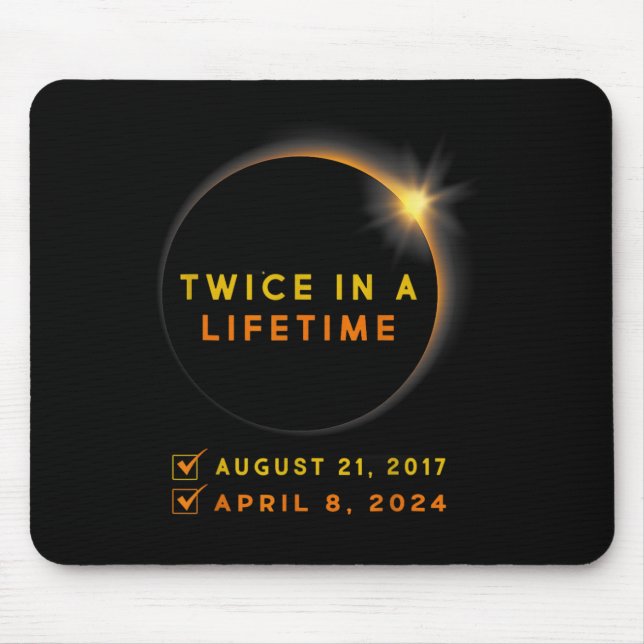 Solar Eclipse Twice In Lifetime 2024 Solar Eclipse Mouse Pad (Front)