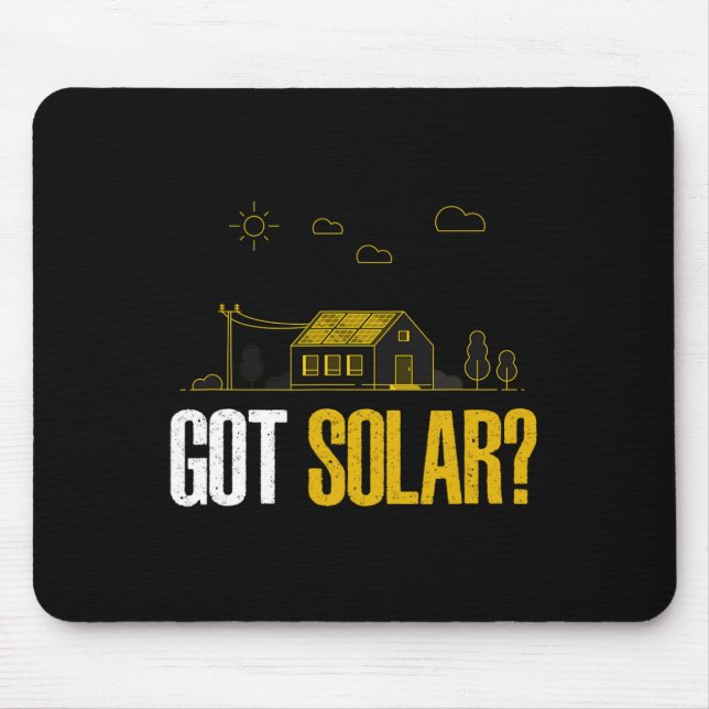 Solar Energy Got Solar Panels Funny Solar Power  Mouse Pad (Front)