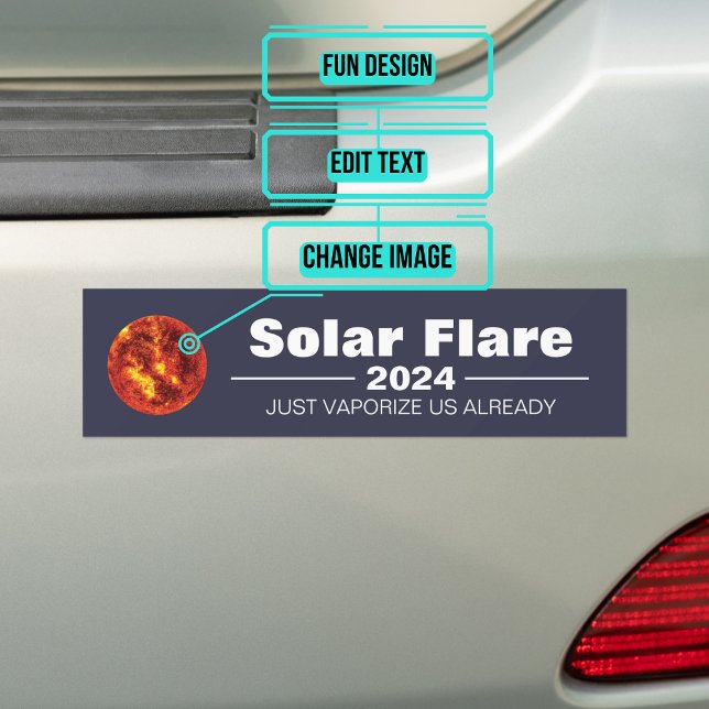 Solar Flare 2024 Bumper Sticker (If you feel that things haven't gotten bad lately, here is your chance to sport a new sticker.)