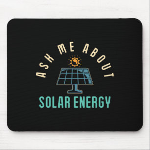 Solar Panel Ask Me About Solar Energy Solar Power Mouse Pad