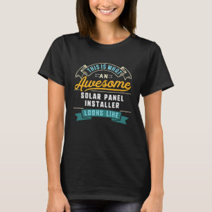 Solar Panel Installator  Awesome Job Work T-Shirt