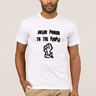 SOLAR POWER TO THE PEOPLE T-Shirt