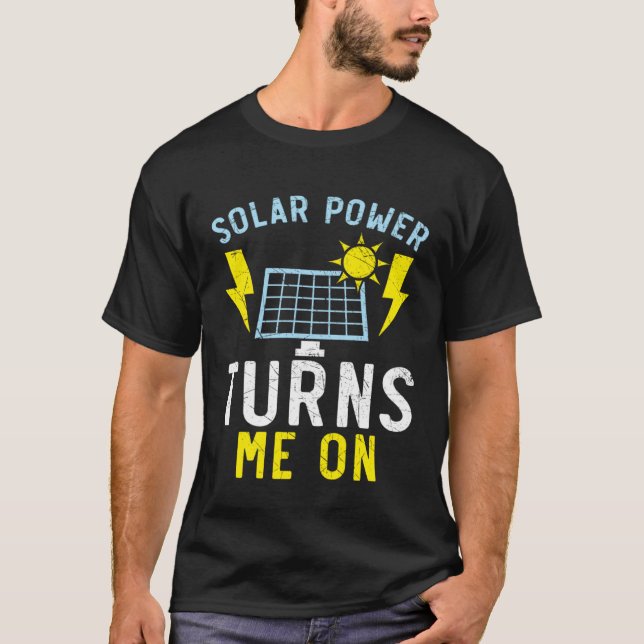 Solar Power Turns Me On Renewable Energy Solar Pan T-Shirt (Front)
