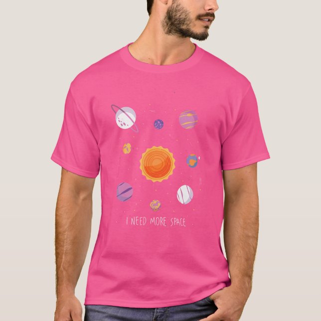 Solar System I Need More Space Astronomy Space Pla T-Shirt (Front)