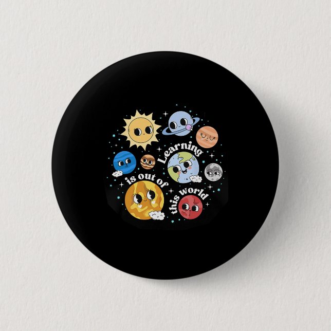 Solar System Learning Is Out Of This World Science 6 Cm Round Badge (Front)