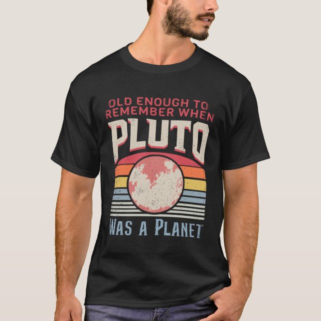 Solar System old enough Pluto Space and Planets Sc T-Shirt (Front)