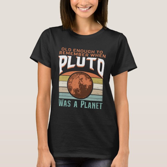 Solar System old enough Pluto Space and Planets Sc T-Shirt (Front)