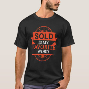 Sold Is My Favorite Word Realtor T-Shirt