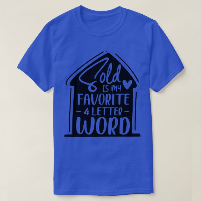 Sold is my favourite 4 letter word brokers gift T-Shirt (Design Front)