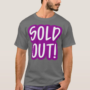 Sold Out 1 T-Shirt