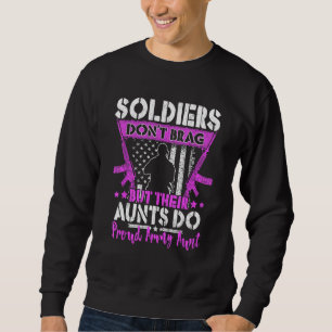 Soldiers Don't Brag - Proud Army Aunt Pride Milita Sweatshirt