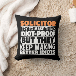 Solicitor I Try To Make Things Funny Sayings Cool Cushion