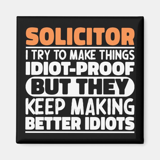 Solicitor I Try To Make Things Funny Sayings Cool Magnet (Front)