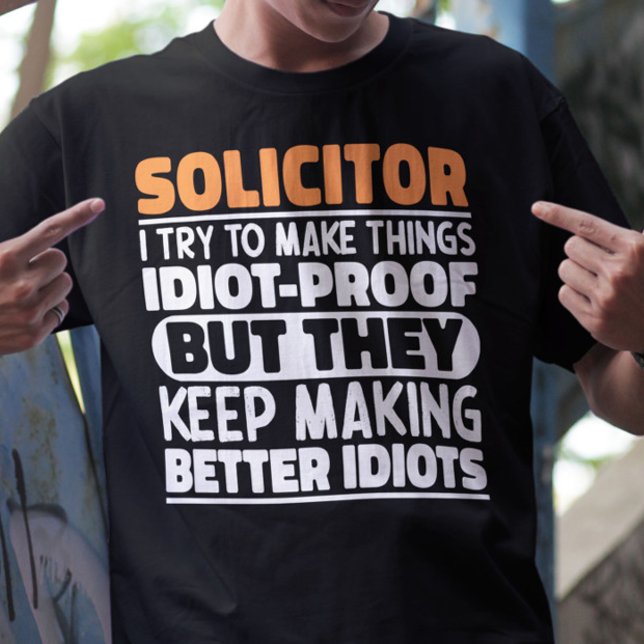 Solicitor I Try To Make Things Funny Sayings Cool T-Shirt (Creator Uploaded)
