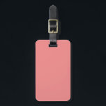 Solid Coral Pink Pop of Colour Luggage Tag<br><div class="desc">Solid Coral Pink Pop of Colour.  The lovely watermelon shade is a pretty backdrop to your own text or monogram.  Comes in a variety of home decor and electronics. Coordinating patterns also available.</div>