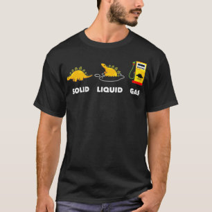 Solid Liquid Gas Funny Dinosaur State Science  T-Shirt