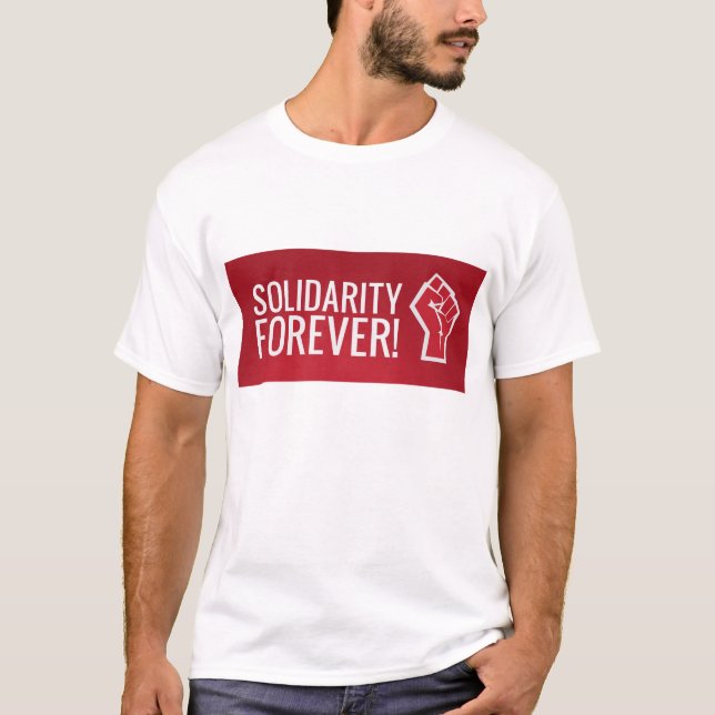 Solidarity forever! T-Shirt (Front)