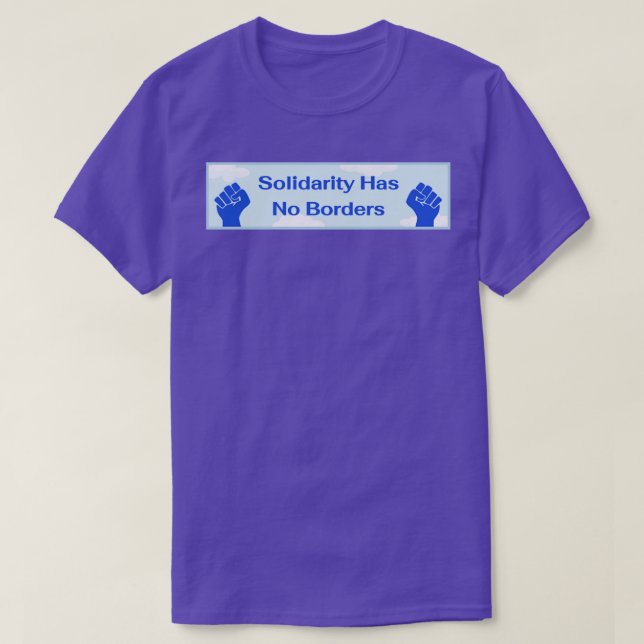 Solidarity Has No Borders T-Shirt (Design Front)