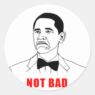 solidchainwear not bad Obama Classic Round Sticker