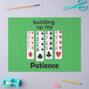 Solitaire Game Building Up My Patience Funny Quote Tissue Paper
