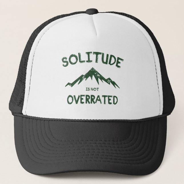 Solitude Is Not Overrated Trucker Hat (Front)