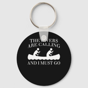 Solo Canoeing Rivers Calling I Must Go Key Ring