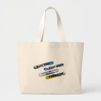 Solo hike, your pace, your rhythm, freedom. large tote bag