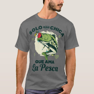 Solo una Chica que ama la Pesca T-Shirt