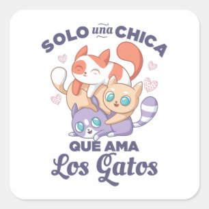 Solo una Chica que ama los Gatos Square Sticker