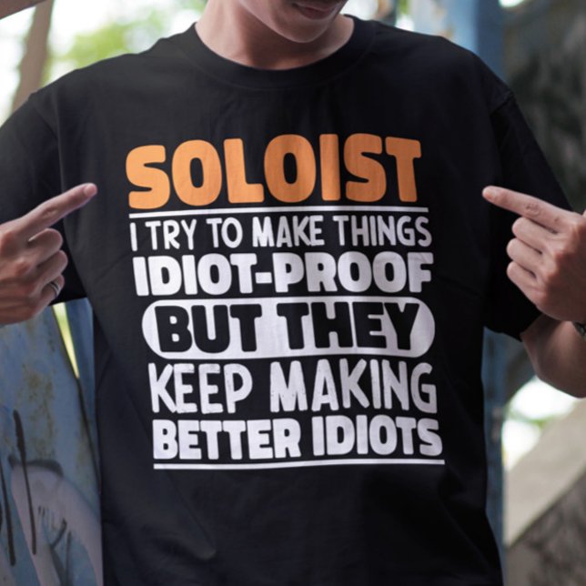 Soloist I Try To Make Things Funny Sayings Soloist T-Shirt (Creator Uploaded)