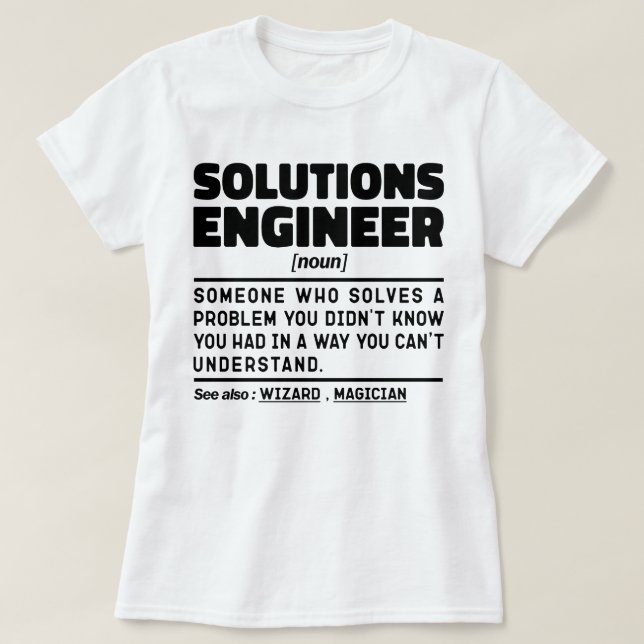 Solutions Engineer Noun Specialist Problems Solver T-Shirt (Design Front)