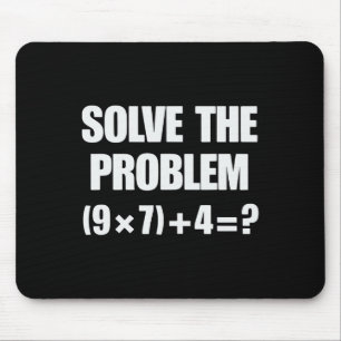 Solve The Problem 67 6 7 Meme Math Teacher Six Sev Mouse Pad