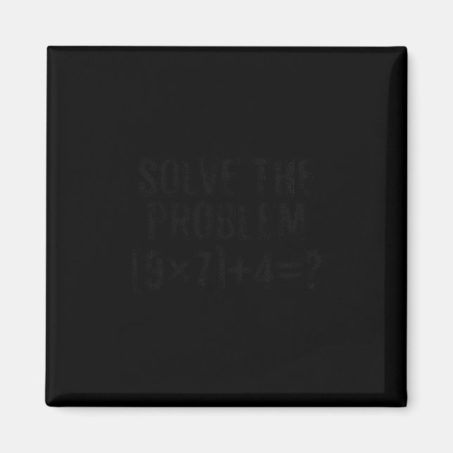 Solve The Problem 67 Meme Pemdas Elementary Math T Magnet (Front)