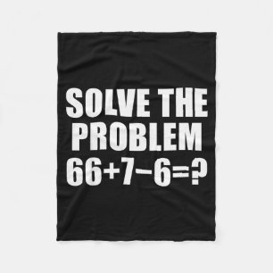 Solve The Problem 67 Meme Six Seven Elementary Mat Fleece Blanket