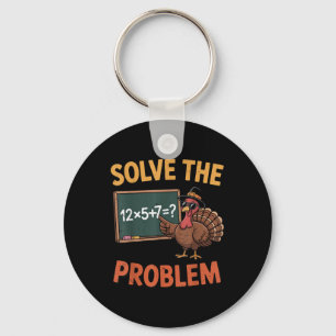 Solve The Problem 67 Meme Turkey Math Teacher Than Key Ring