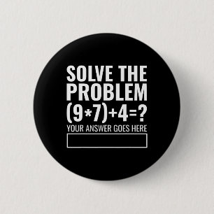 Solve The Problem 67 Six Seven Funny Math Teacher  6 Cm Round Badge