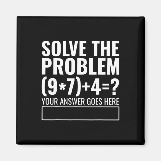 Solve The Problem 67 Six Seven Funny Math Teacher  Magnet (Front)