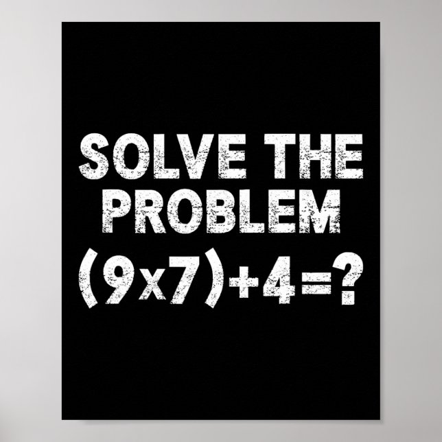 Solve The Problem 67 Six Seven Funny Math Teacher  Poster (Front)
