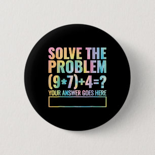 Solve The Problem 67 Six Seven Math Teacher School 6 Cm Round Badge