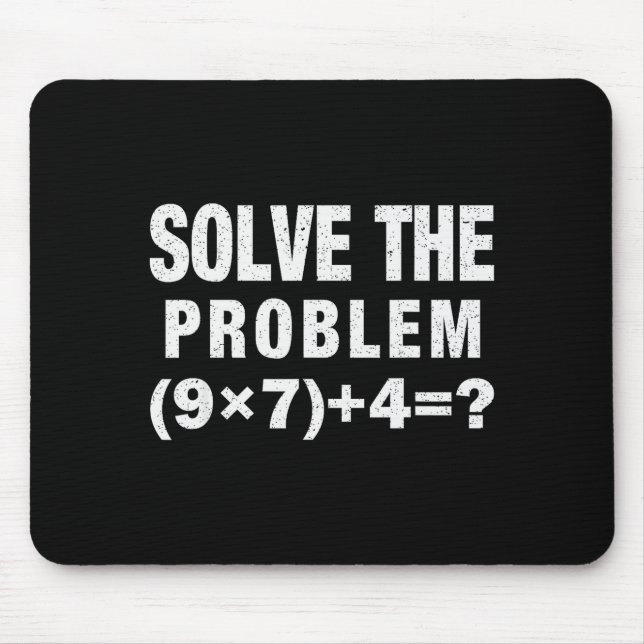 Solve The Problem (9×7)+4=_ Funny Math Teacher  Mouse Pad (Front)