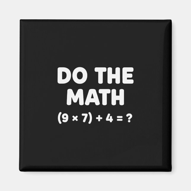 Solve The Problem Do The Math 67 Meme Funny Teache Magnet (Front)