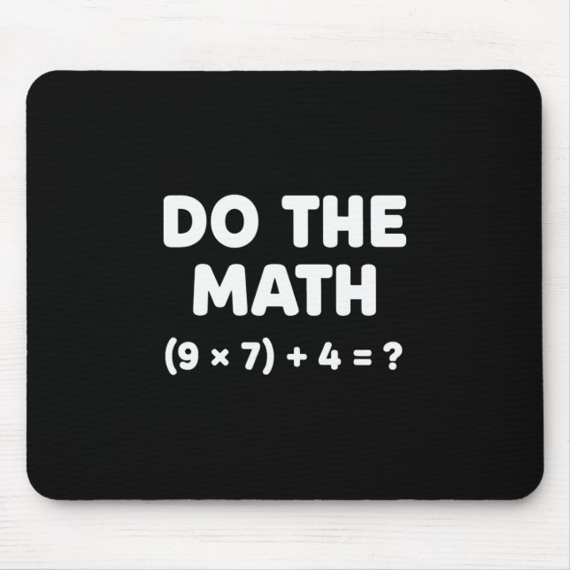 Solve The Problem Do The Math 67 Meme Funny Teache Mouse Pad (Front)