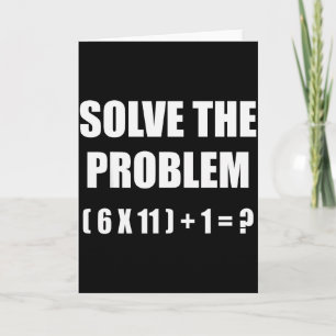 Solve The Problem Math Teacher Joke 67 Funny Six S Card