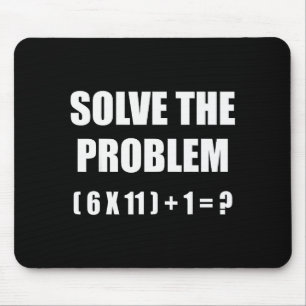 Solve The Problem Math Teacher Joke 67 Funny Six S Mouse Pad