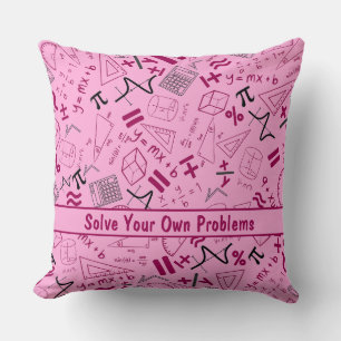 solve your own problems mathematics modern pink cushion
