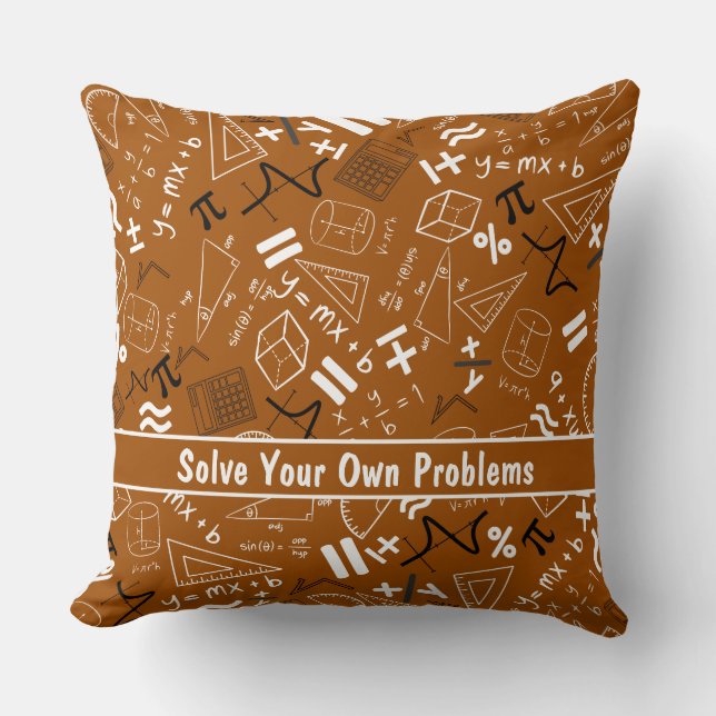 solve your own problems mathematics rustic brown cushion (Front)