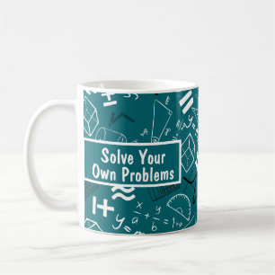 solve your own problems mathematics turquoise coffee mug