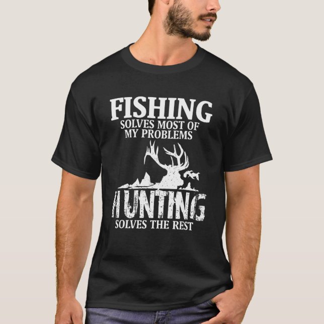 Solves Most Of My Problem Fishing Hunting T-Shirt (Front)